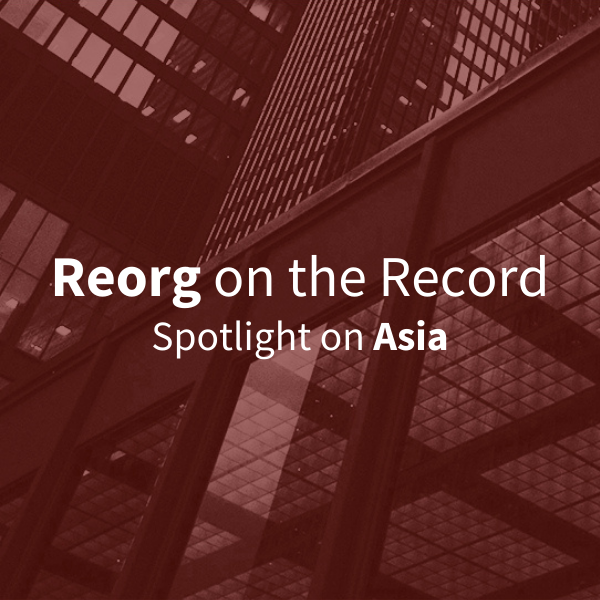 Reorg on the Record; Spotlight on Asia