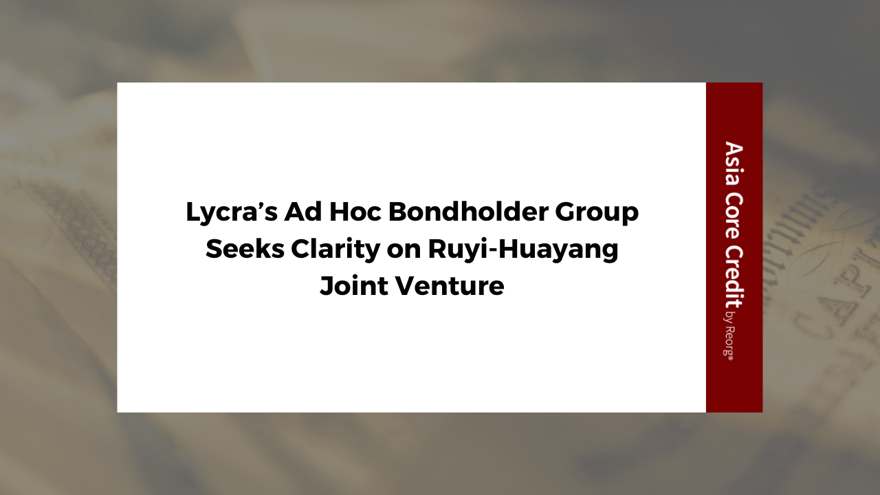 Lycra’s Bondholder Group Looking for More Transparency in Ruyi-Huayang Joint Venture