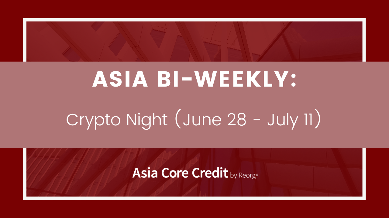 Reorg Asia Bi-Weekly<br>Crypto Night (June 28 – July 11)